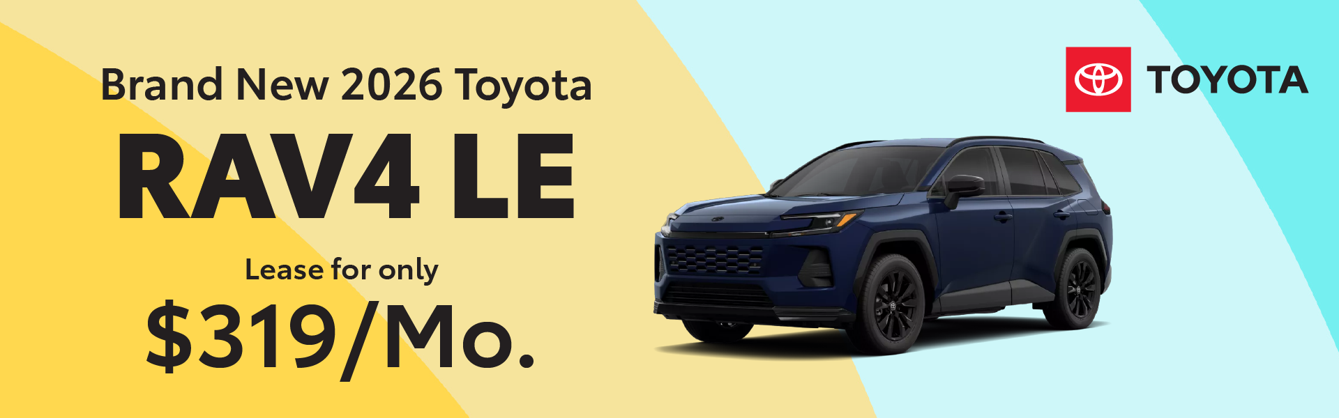 Brand New 2026 Toyota RAV4 LE Lease for only $319/Mo.