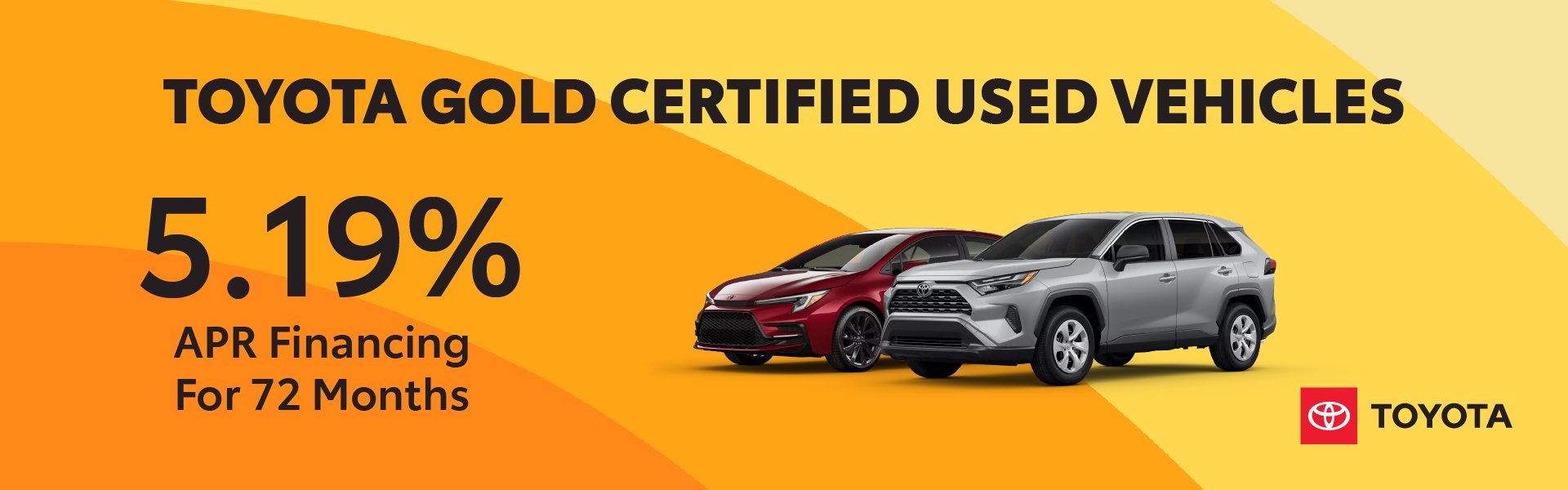 Toyota Gold Certified Used Vehicles 5.19% APR for 72 Months